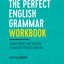 The Perfect English Grammar Workbook: Simple Rules and Quizz