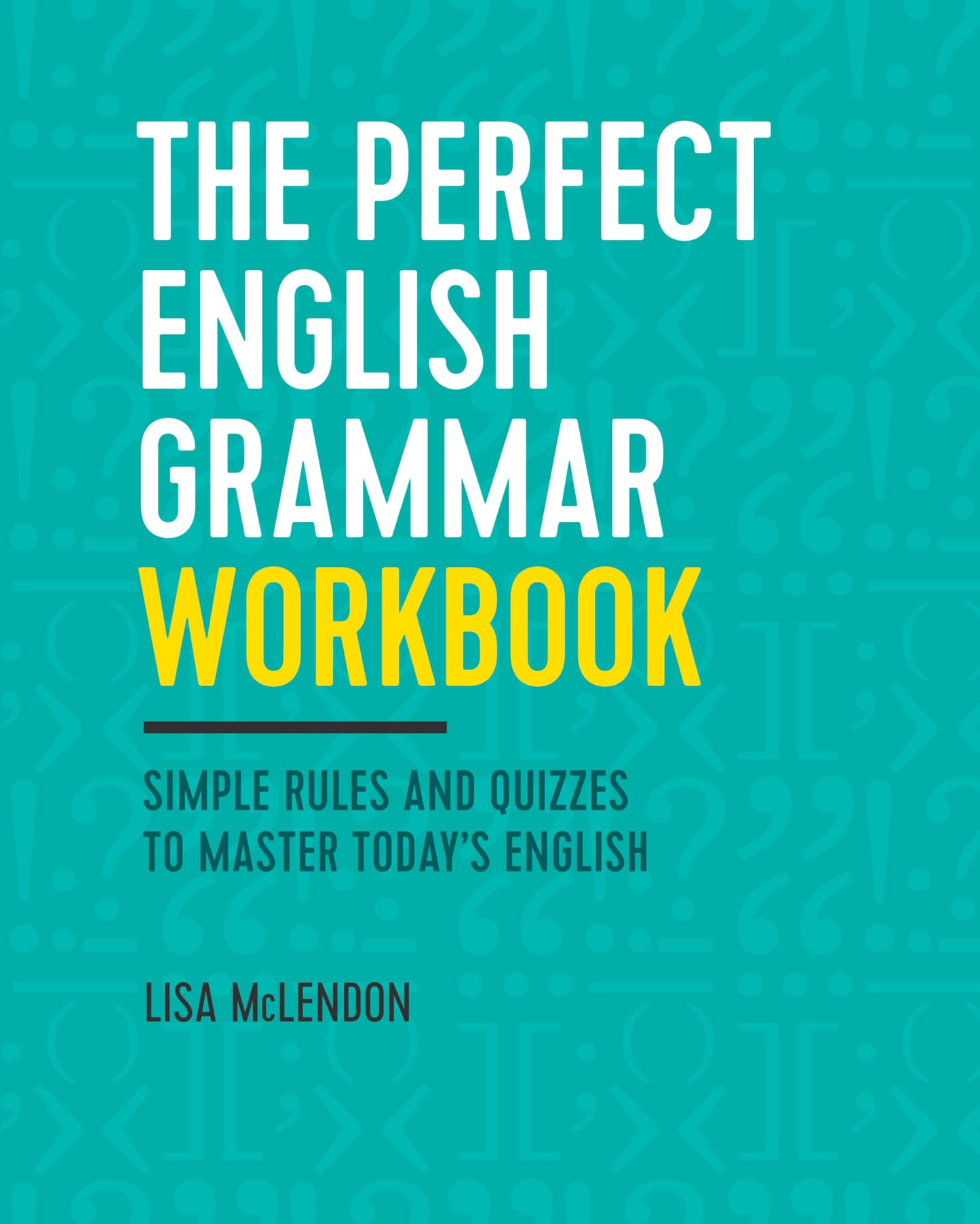 The Perfect English Grammar Workbook: Simple Rules and Quizz