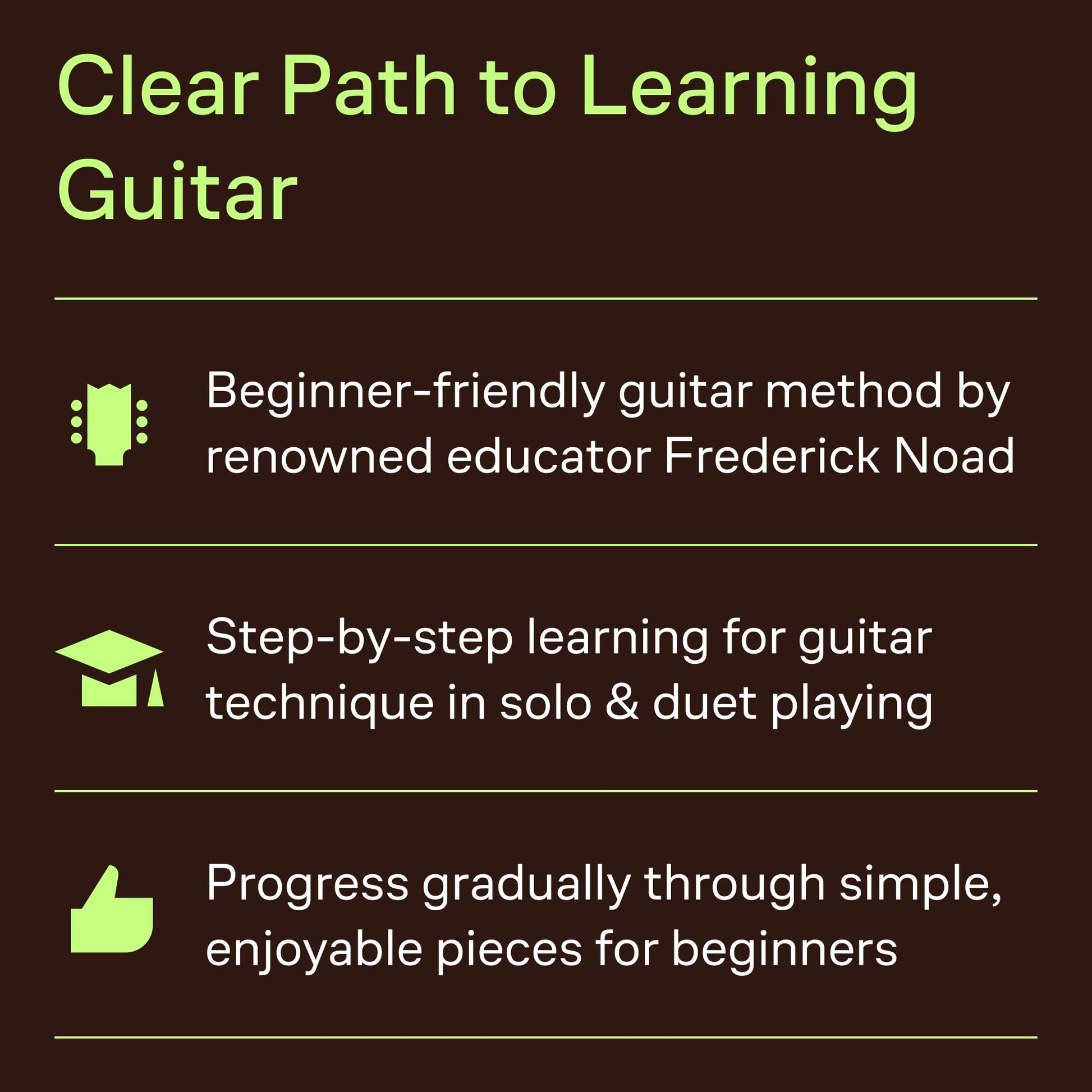 First Book for the Guitar Part 1  Classical Guitar Method for Beginners  Step-by-Step Guitar Technique with Solo and Duet Exercises  Frederick Noad Instructional Book  Hal Leonard Series