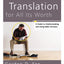 How to Choose a Translation for All Its Worth: A Guide to Understanding and Using Bible Versions