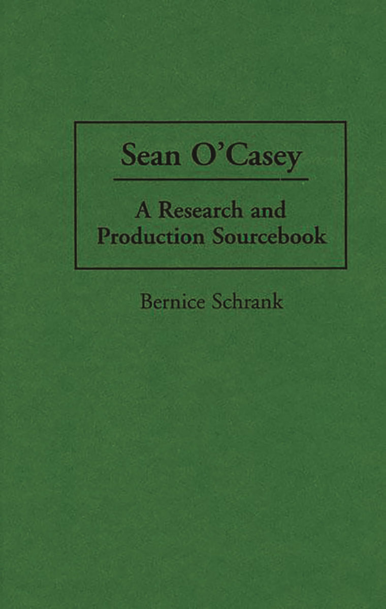 Sean O'Casey: A Research and Production Sourcebook (Modern Dramatists Research and Production Sourcebooks)
