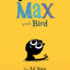 Max and Bird: An Amusing Cat Friendship Book For Kids (Max, 3)