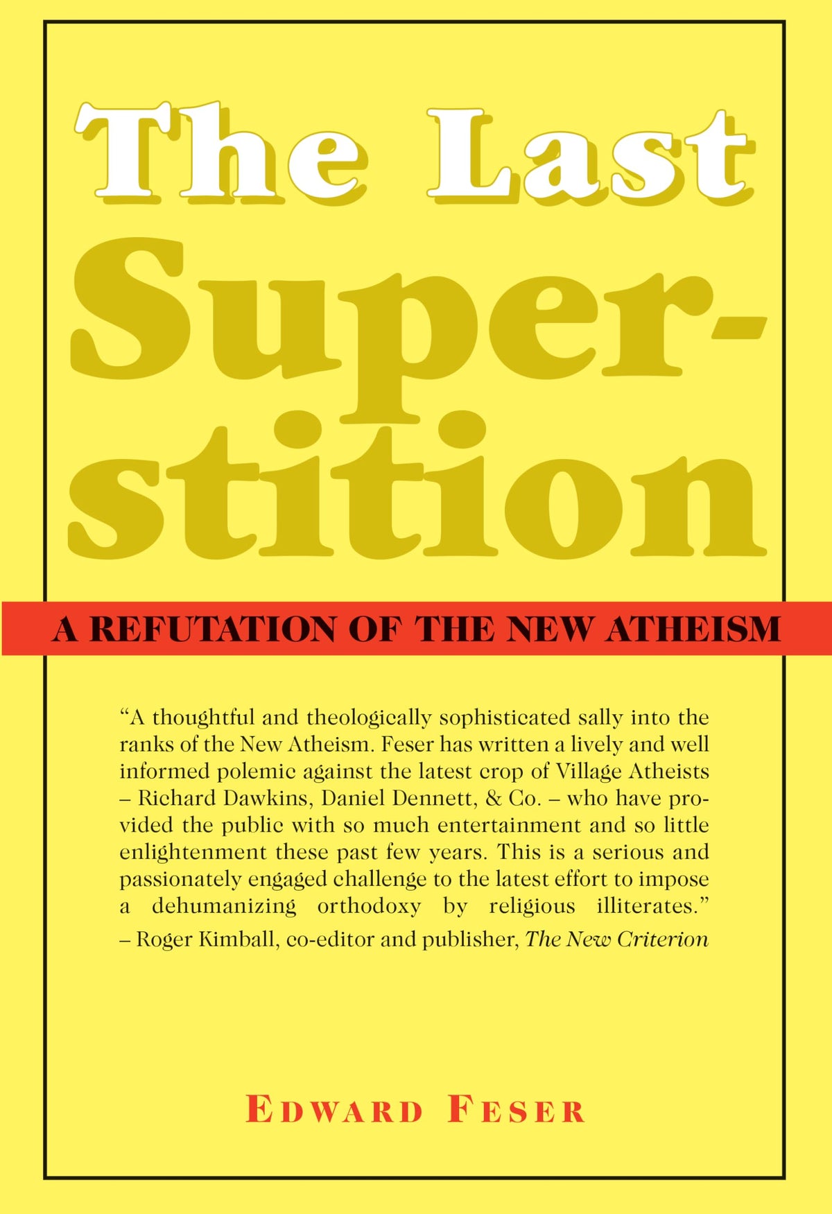 The Last Superstition: A Refutation of the New Atheism