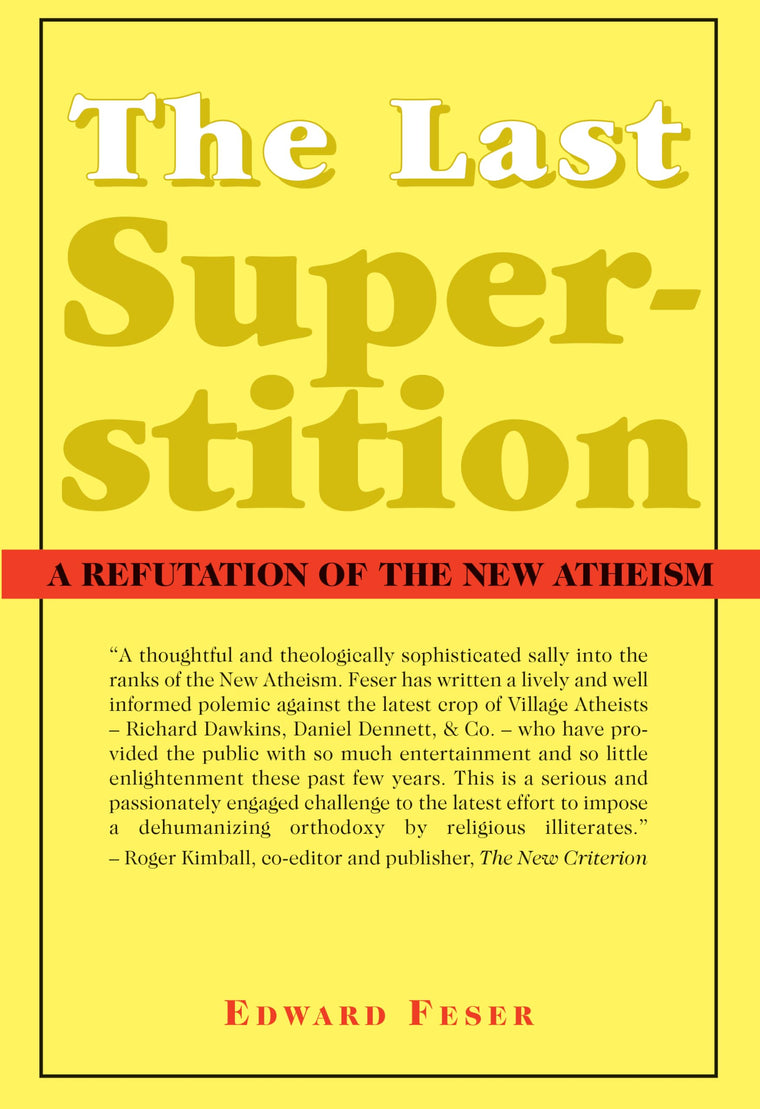 The Last Superstition: A Refutation of the New Atheism
