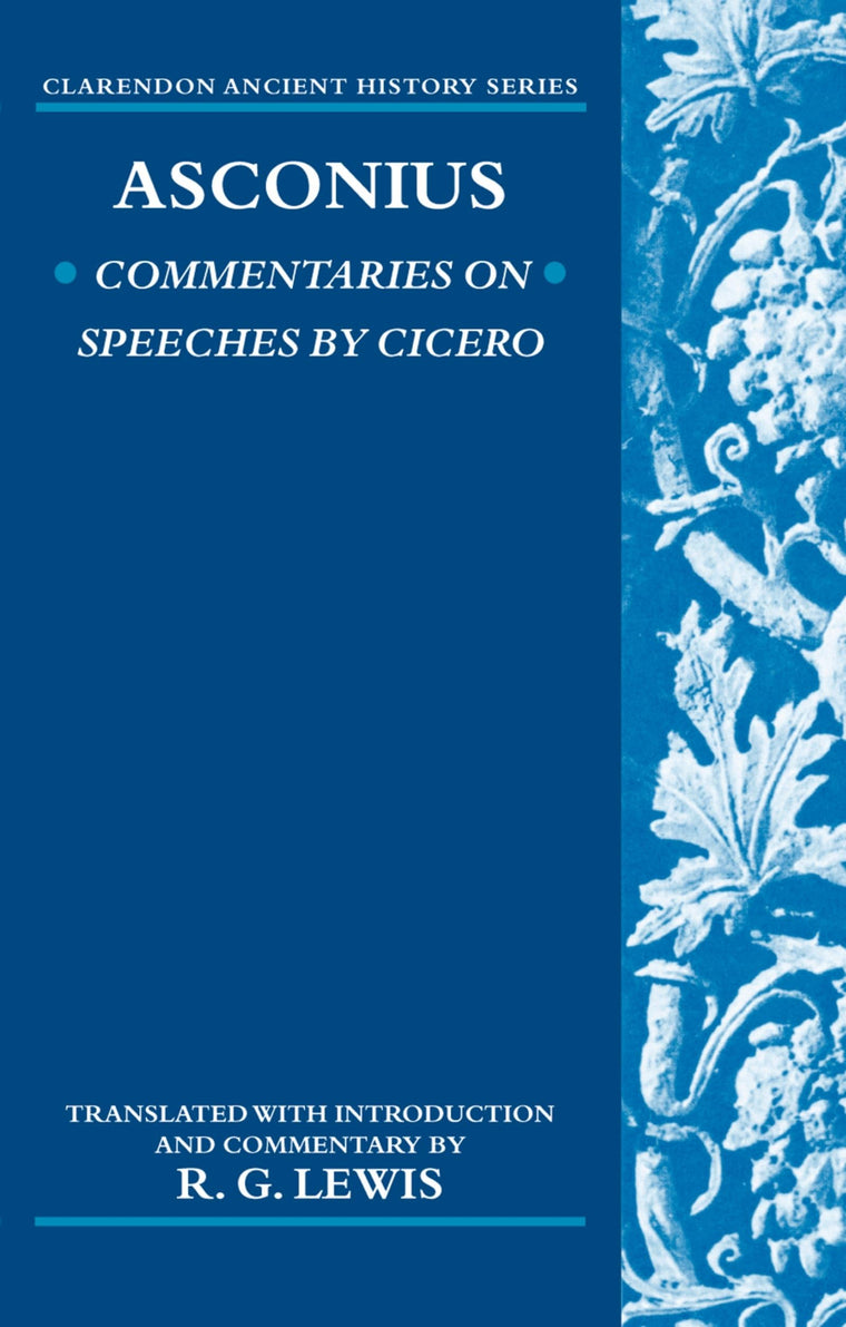 Asconius: Commentaries on Speeches of Cicero (Clarendon Ancient History Series)
