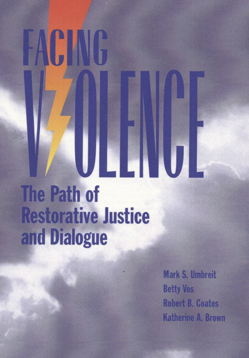 Facing Violence: The Path of Restorative Justice and Dialogue