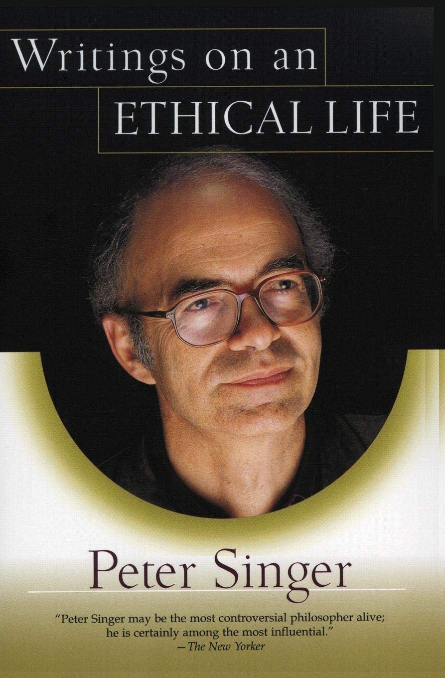 Writings on an Ethical Life by Singer, Peter