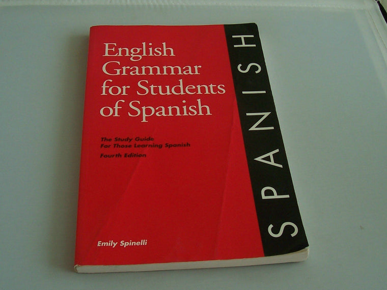 English Grammar for Students of Spanish: The Study Guide for Those Learning Spanish, 4th edition (O&H Study Guides)