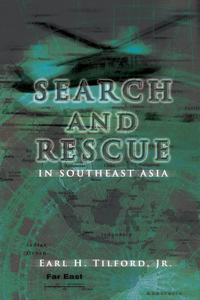 Search and Rescue in Southeast Asia: USAF in Southeast Asia