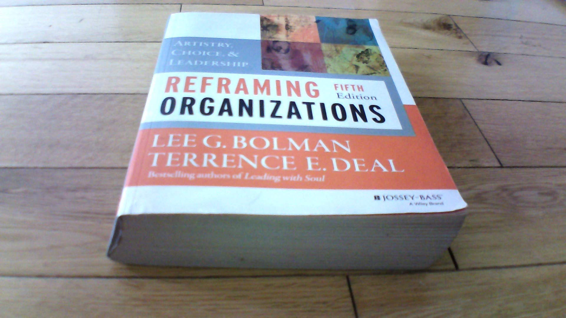 Reframing Organizations: Artistry, Choice, and Leadership