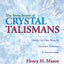 The Seven Secrets of Crystal Talismans: How To Use their Power for Attraction, Protection & Transformation