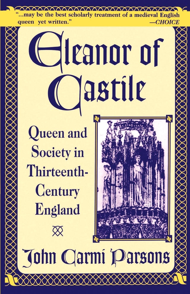 Eleanor of Castile: Queen and Society in Thirteenth-Century