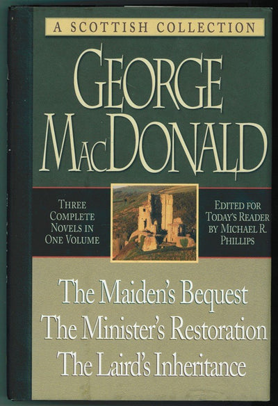 The Maiden's Bequest, the Minister's Restoration, the Laird's Inheritance: Three Novels in One Volume