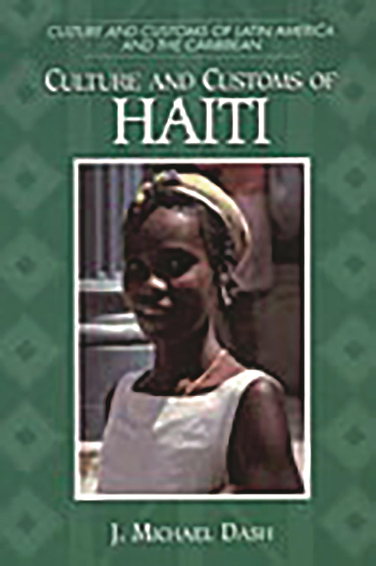 Culture and Customs of Haiti (Culture and Customs of Latin America and the Caribbean)