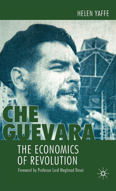 Che Guevara: The Economics of Revolution