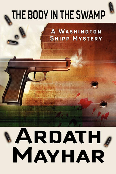 The Body in the Swamp: A Washington Shipp Mystery
