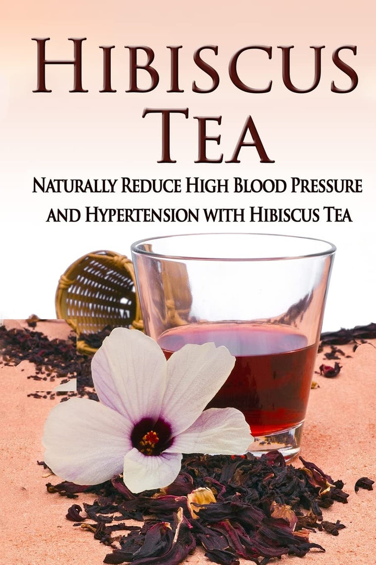 Hibiscus Tea: Naturally Reduce High Blood Pressure and Hypertension with Hibiscus Tea (Essential Oils, aromatherapy, alternative cures, holistic cures)