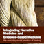 Integrating Narrative Medicine and Evidence Based Medicine: The Everyday Social Practice of Healing