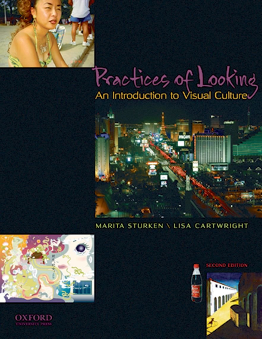Practices of Looking: An Introduction to Visual Culture by S