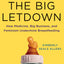 The Big Letdown: How Medicine, Big Business, and Feminism Undermine Breastfeeding