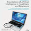 Foundations of Artificial Intelligence in Healthcare and Bioscience: A User Friendly Guide for IT Professionals, Healthcare Providers, Researchers, and Clinicians