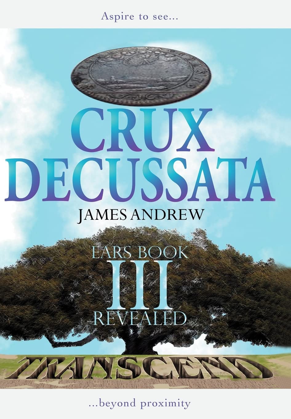 Crux Decussata: EARS Book III Revealed