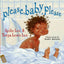 Please, Baby, Please (Classic Board Books) by Lee, Spike