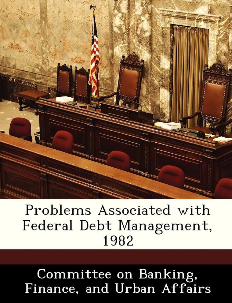 Problems Associated with Federal Debt Management, 1982