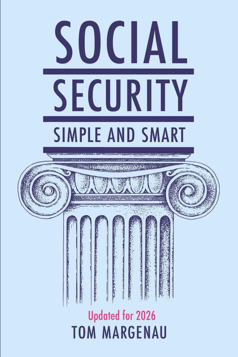 Social Security: Simple & Smart: (Updated for 2026)