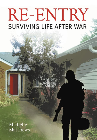Re-Entry: Surviving Life After War