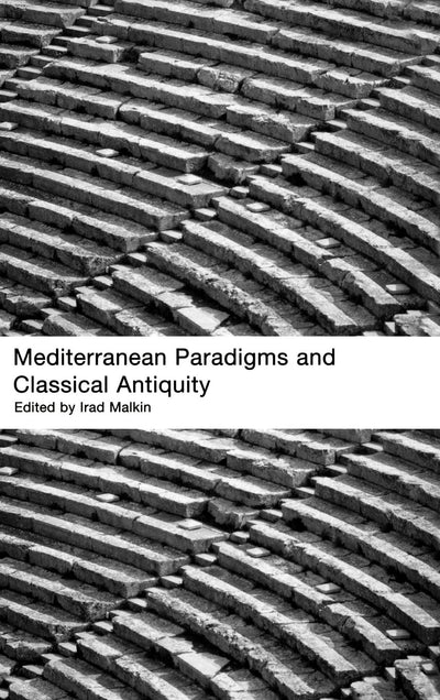 Mediterranean Paradigms and Classical Antiquity