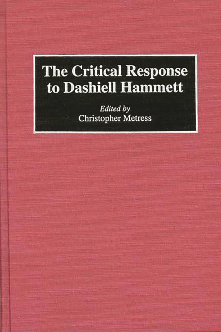 The Critical Response to Dashiell Hammett (Critical Responses in Arts and Letters)
