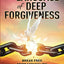 The Language of Deep Forgiveness: Break Free from Struggling to Accept the Unacceptable