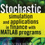 Stochastic Simulation and Applications in Finance with MATLAB Programs