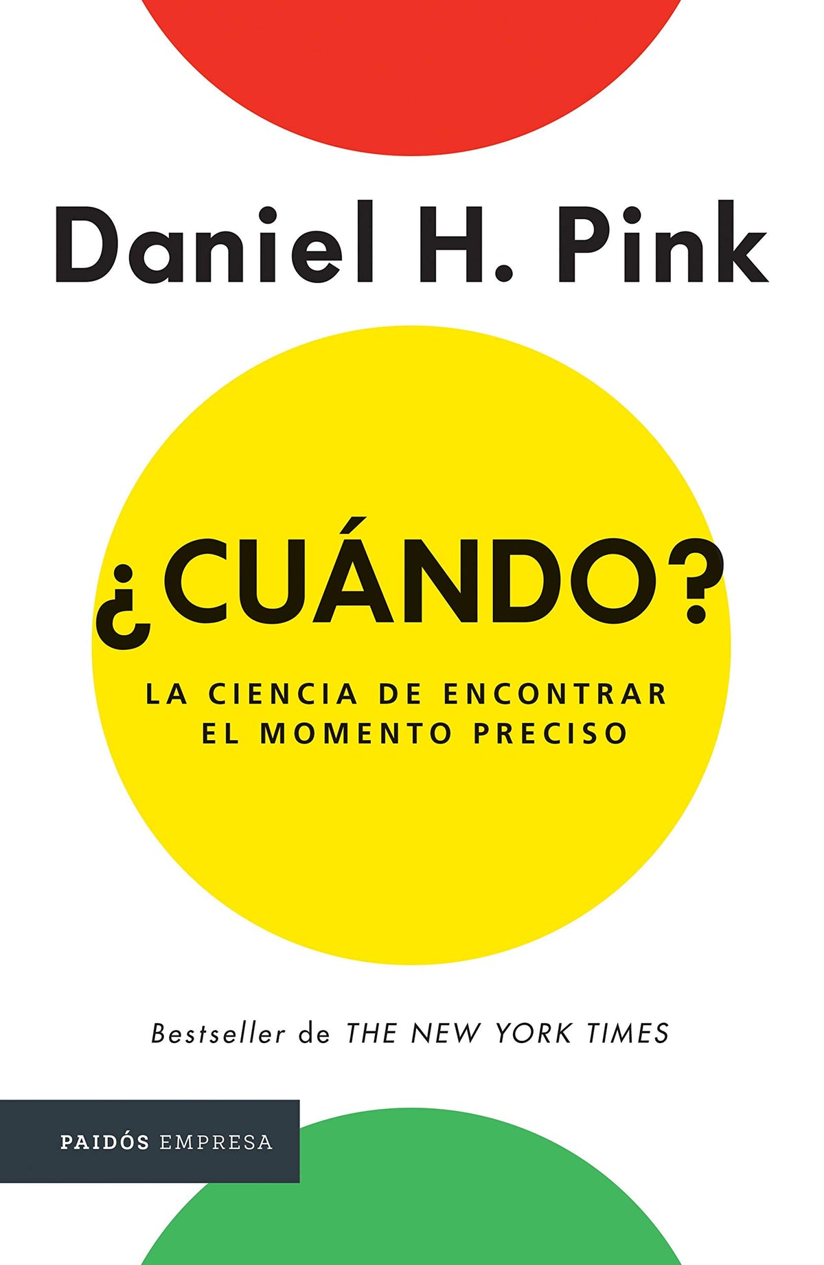 Cuándo?: La ciencia de encontrar elmomento preciso (Spanish Edition)