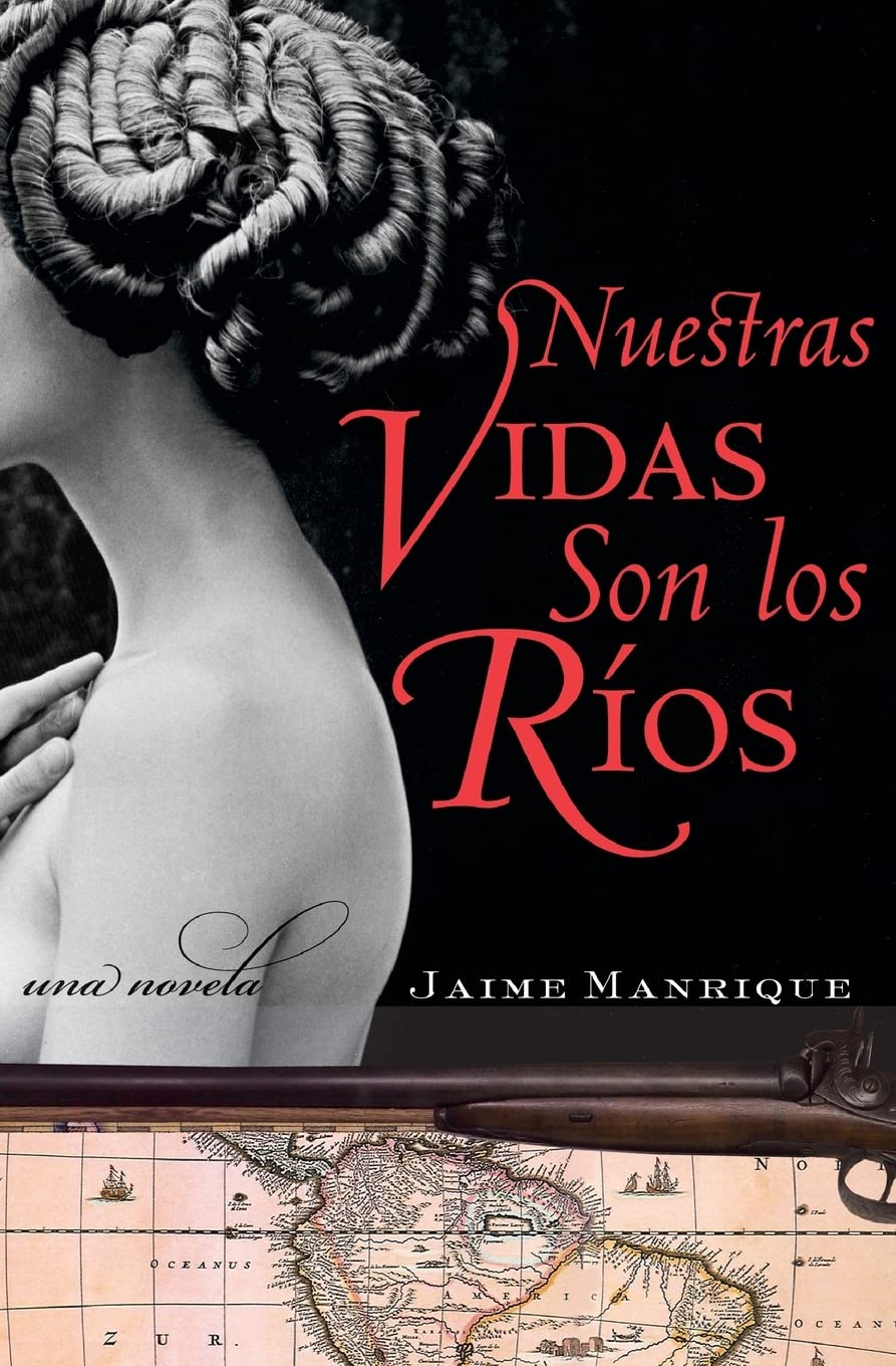 Nuestras Vidas Son los Rios: Una Novela (Spanish Edition)