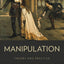 Manipulation: Theory and Practice