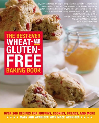 The Best-Ever Wheat and Gluten Free Baking Book: 200 Recipes for Muffins, Cookies, Breads, and More, All Guaranteed Gluten-Free!