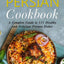 The Ultimate Persian Cookbook: A Complete Guide to 111 Healthy and Delicious Persian Dishes (World Cuisines)