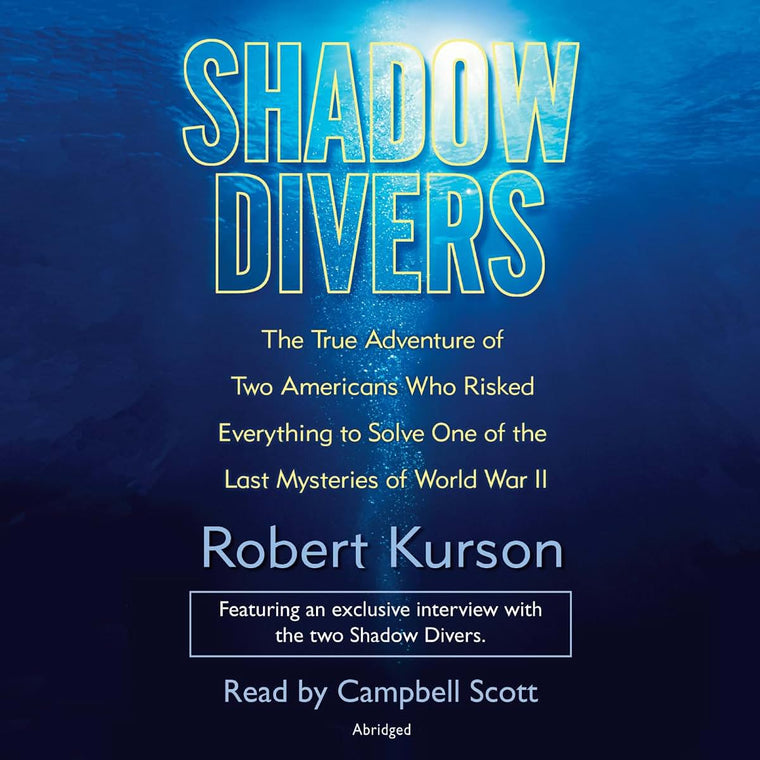 Shadow Divers: The True Adventure of Two Americans Who RIske