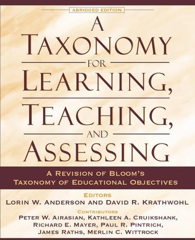 Taxonomy for Learning, Teaching, and Assessing, A: A Revisio