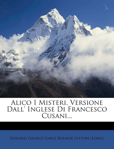 Alico I Misteri. Versione Dall' Inglese Di Francesco Cusani... (Italian Edition)