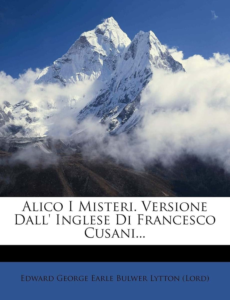 Alico I Misteri. Versione Dall' Inglese Di Francesco Cusani... (Italian Edition)