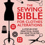 The Sewing Bible for Clothes Alterations: A Step-by-step practical guide on how to alter clothes