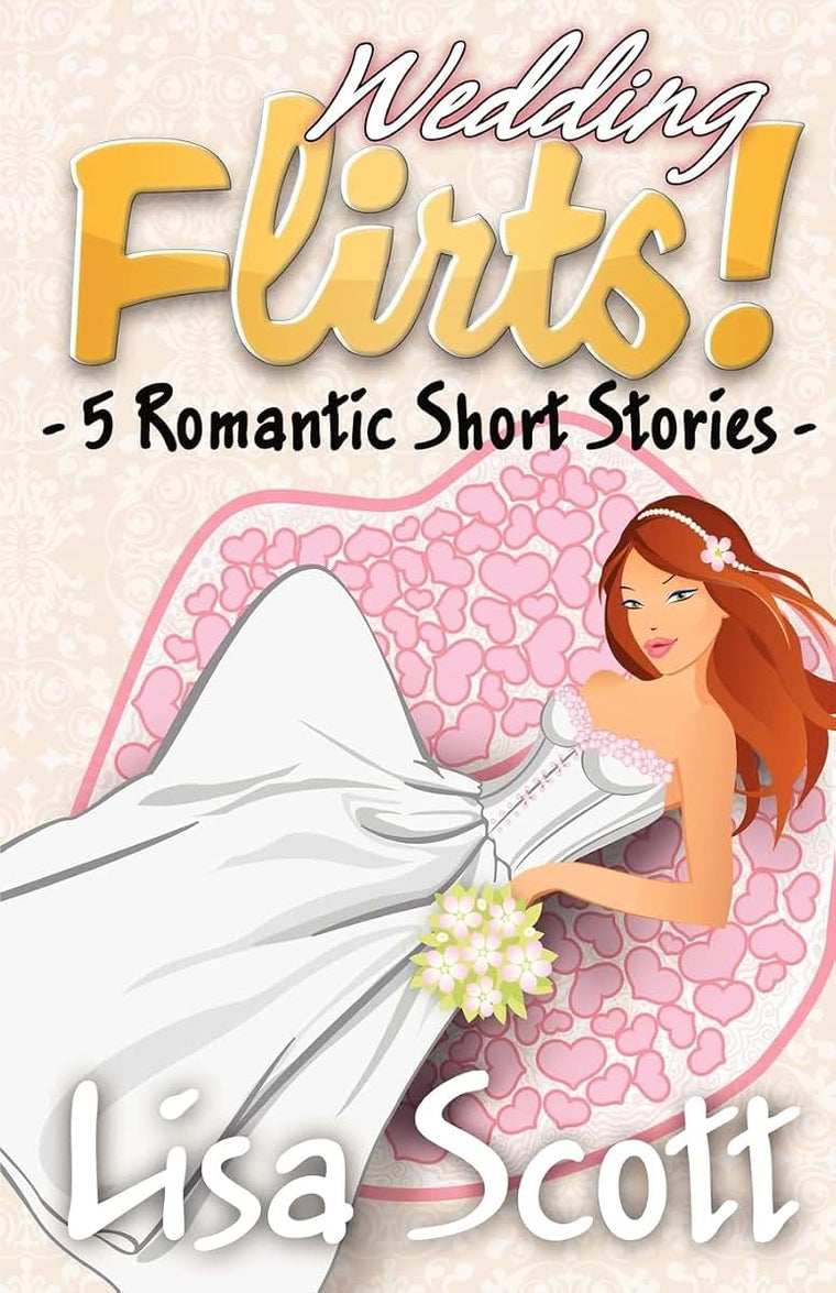 Wedding Flirts! 5 Romantic Short Stories (The Flirts! Collections)