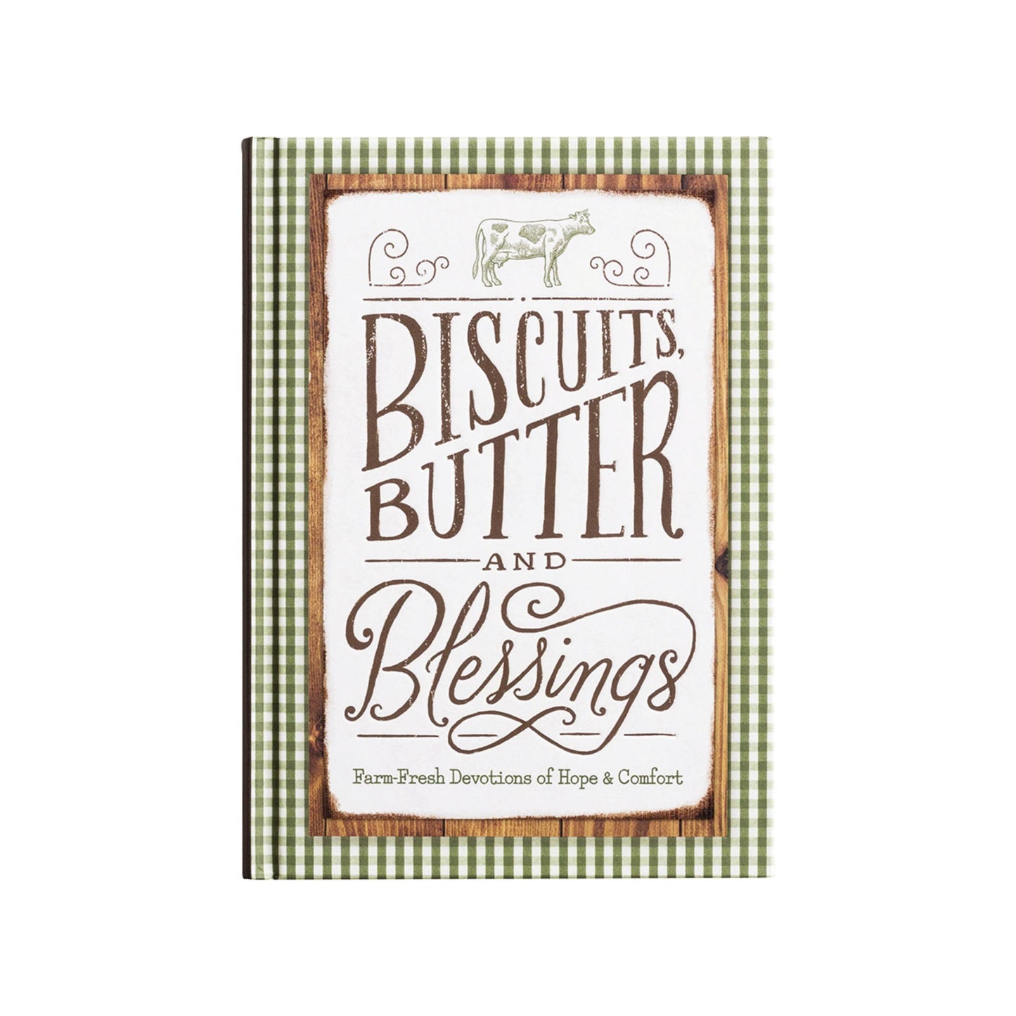 Biscuits, Butter and Blessings: Farm Fresh Devotions for Hope & Comfort