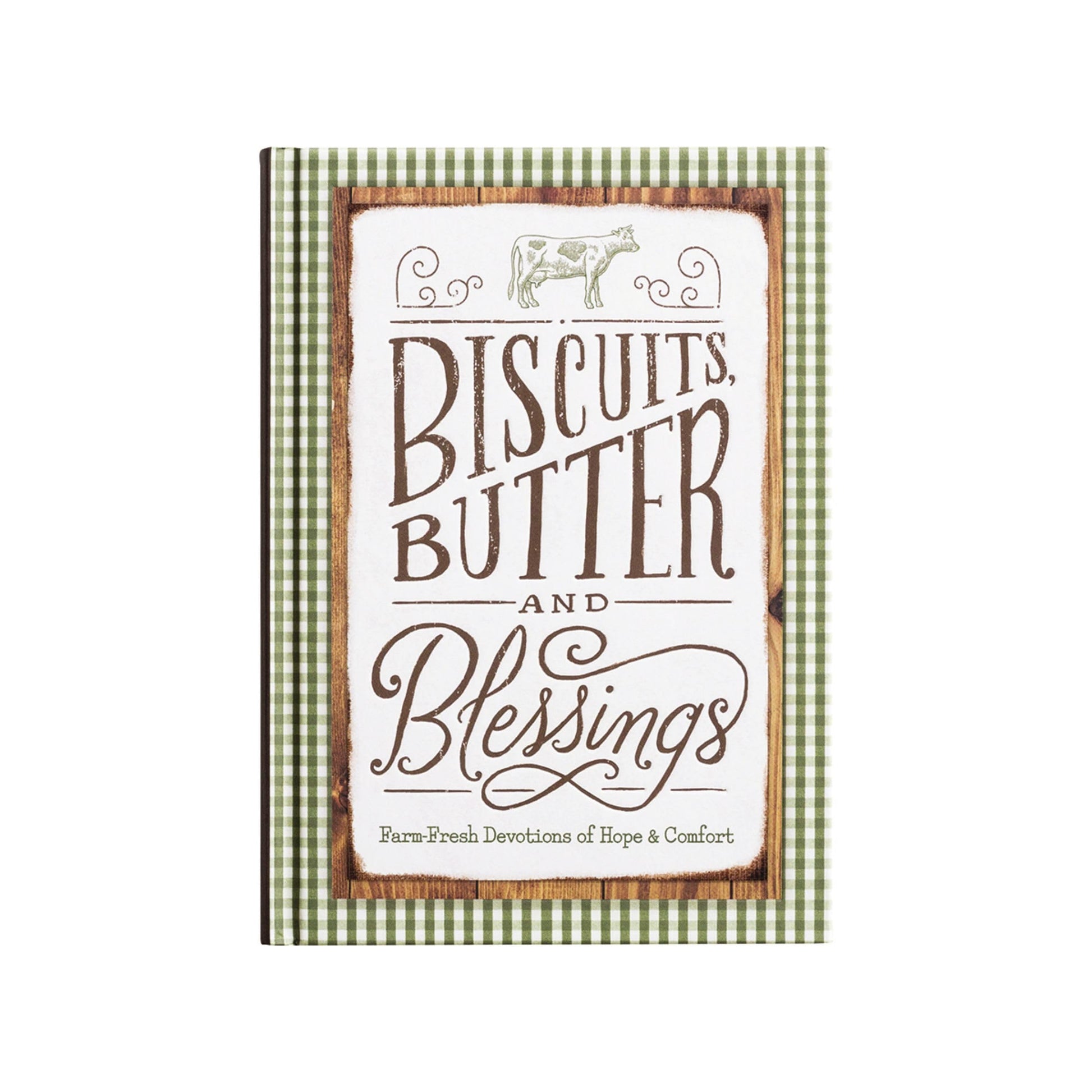 Biscuits, Butter and Blessings: Farm Fresh Devotions for Hope & Comfort