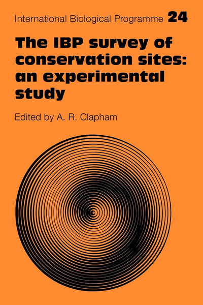 The IBP Survey of Conservation Sites: An Experimental Study (International Biological Programme Synthesis Series, Series Number 24)