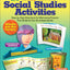 25 Totally Terrific Social Studies Activities: Step-by-Step Directions for Motivating Projects That Students Can Do Independently