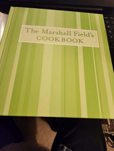 Marshall Field's Cookbook Classic Recipes and Fresh Takes
